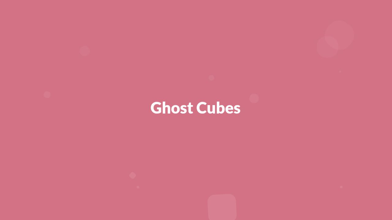 Ghost Cubes